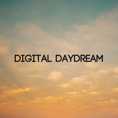 Digital Daydream