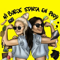 Ni borde starta en podd