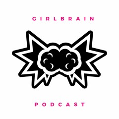 girlbrainpodcast