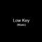 Low Key
