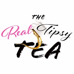The Real Tipsy Tea Podcast