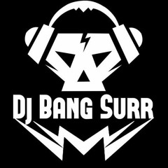 ♫Bang Surr▽