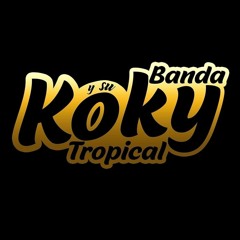 Koky y su Banda Tropical Ranchera