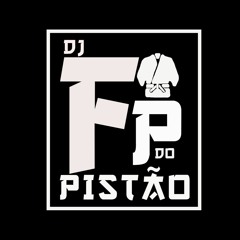 DJ FP DO PISTÃO