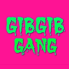 GIBGIB GANG