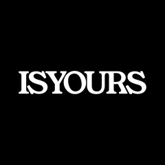 ISYOURS Magazine