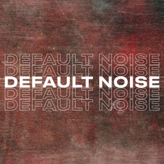 Default Noise