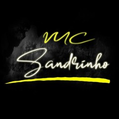 MC SANDRINHO DA MANGUERINHA