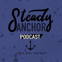 Steady Anchor Podcast