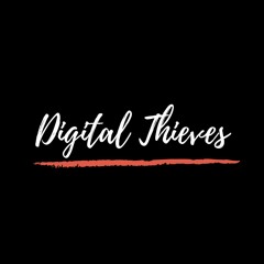 Digital Thieves