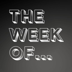 The Week Of...