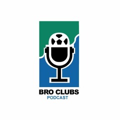 Bro Clubs Podcast