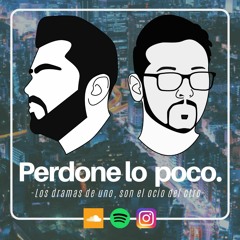 Perdone lo Poco Podcast