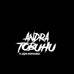 Andra Tobuhu✪