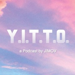 YITTO, a Podcast by JIMOV