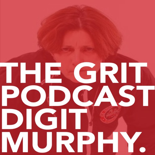 Introducing The Grit with Digit Murphy