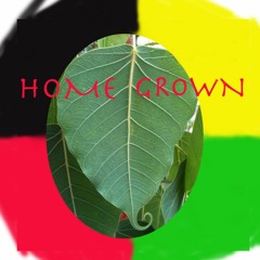 HOME GROWN