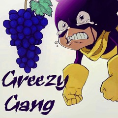 Greezy GanG