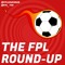 THE FPL ROUND-UP