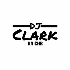 Dj CLARK DA CHB