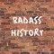 Badass History Pod
