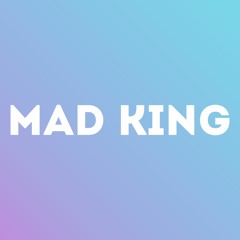 Mad King