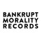 Bankrupt Morality Records