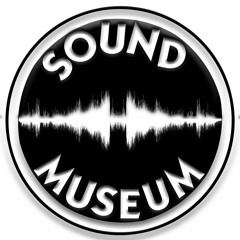 SOUND MUSEUM