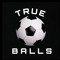 True Balls Podcast