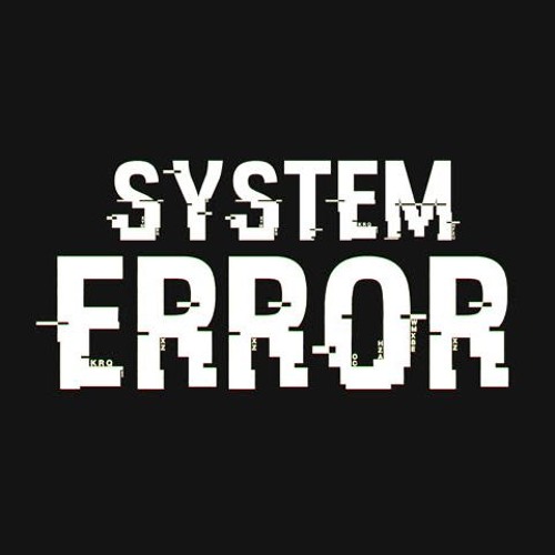 SYSTEM ERROR WIP 001