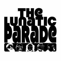 The Lunatic Parade Podcast