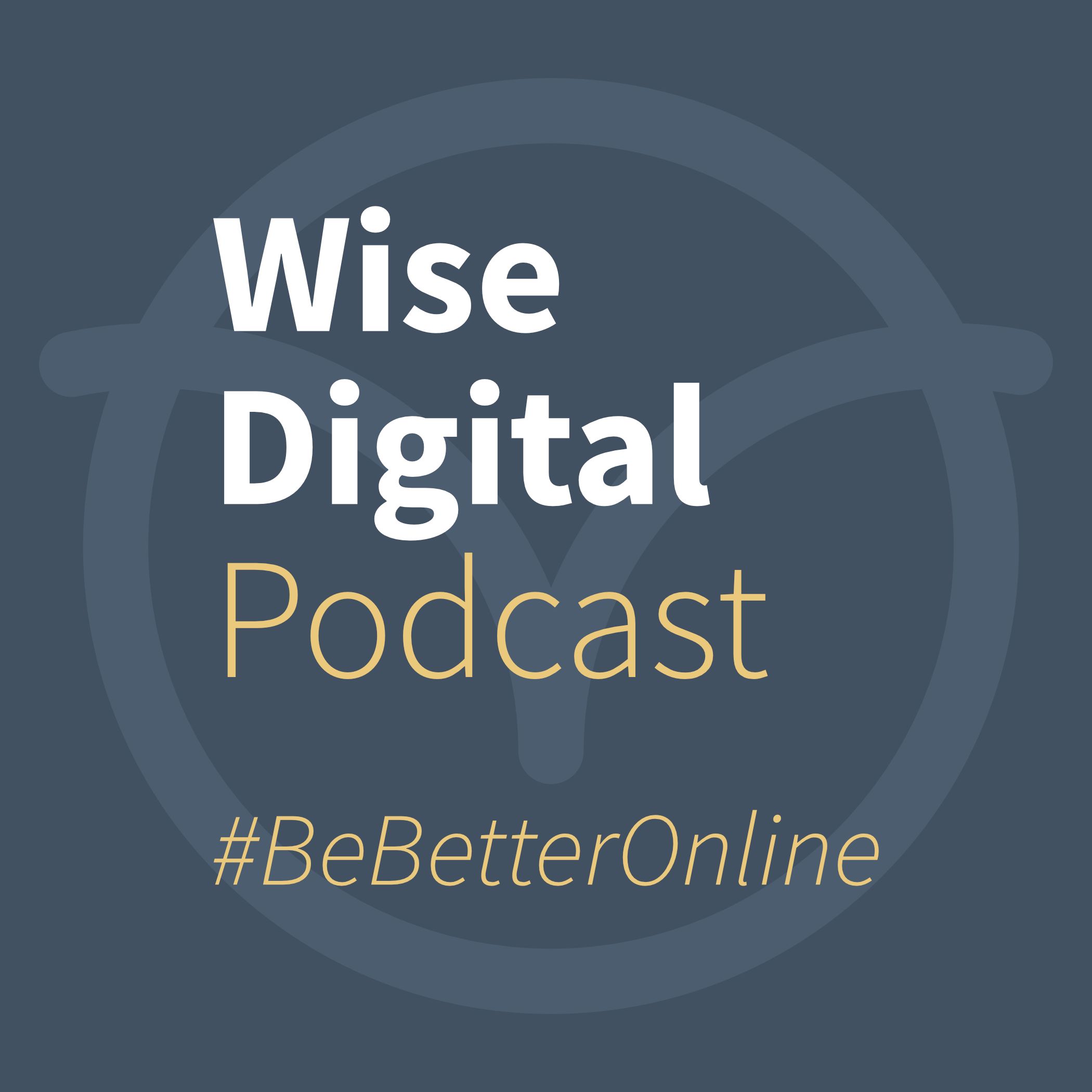 Wise Digital Podcast