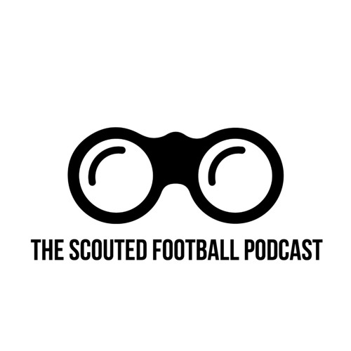 Stream The Scouted Football Podcast Listen to podcast episodes