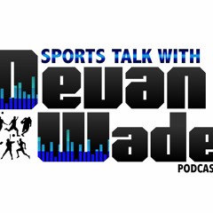 Sports Talk With Devan Wade