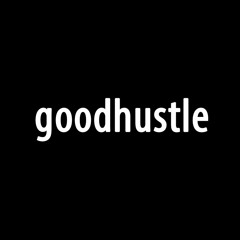 goodhustle