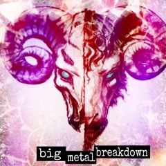 Big Metal Breakdown Podcast