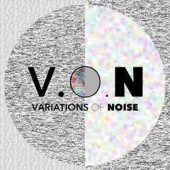 V.O.N (Variations Of Noise)