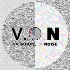 V.O.N (Variations Of Noise)