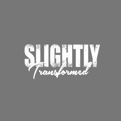 Slightly Transformed  [Promo2]