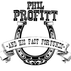 Phil Profitt and His Fortunes