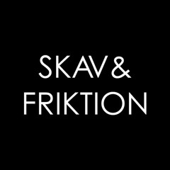 Skav & Friktion
