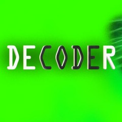 D E C O D E R