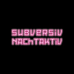 subversiv_nachtaktiv