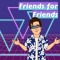 Friends for Friends