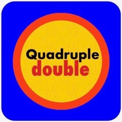 The Quadruple Double Podcast