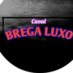 Canal Brega Luxo