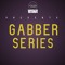 BAD: Gabber Series
