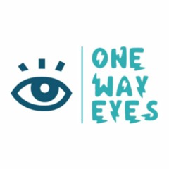 One Way Eyes