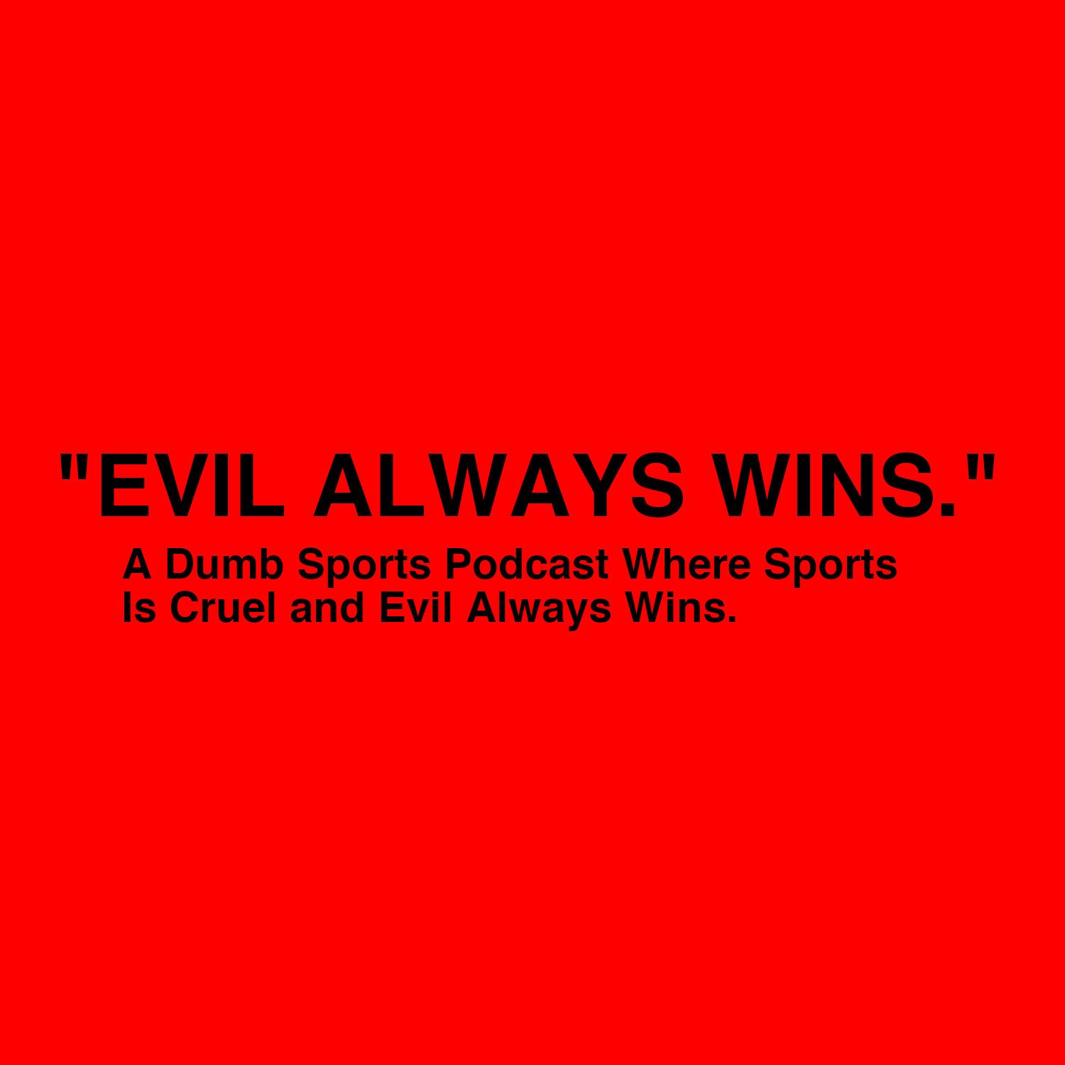 Evil Always Wins