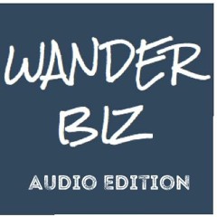 WanderBiz Audio Edition